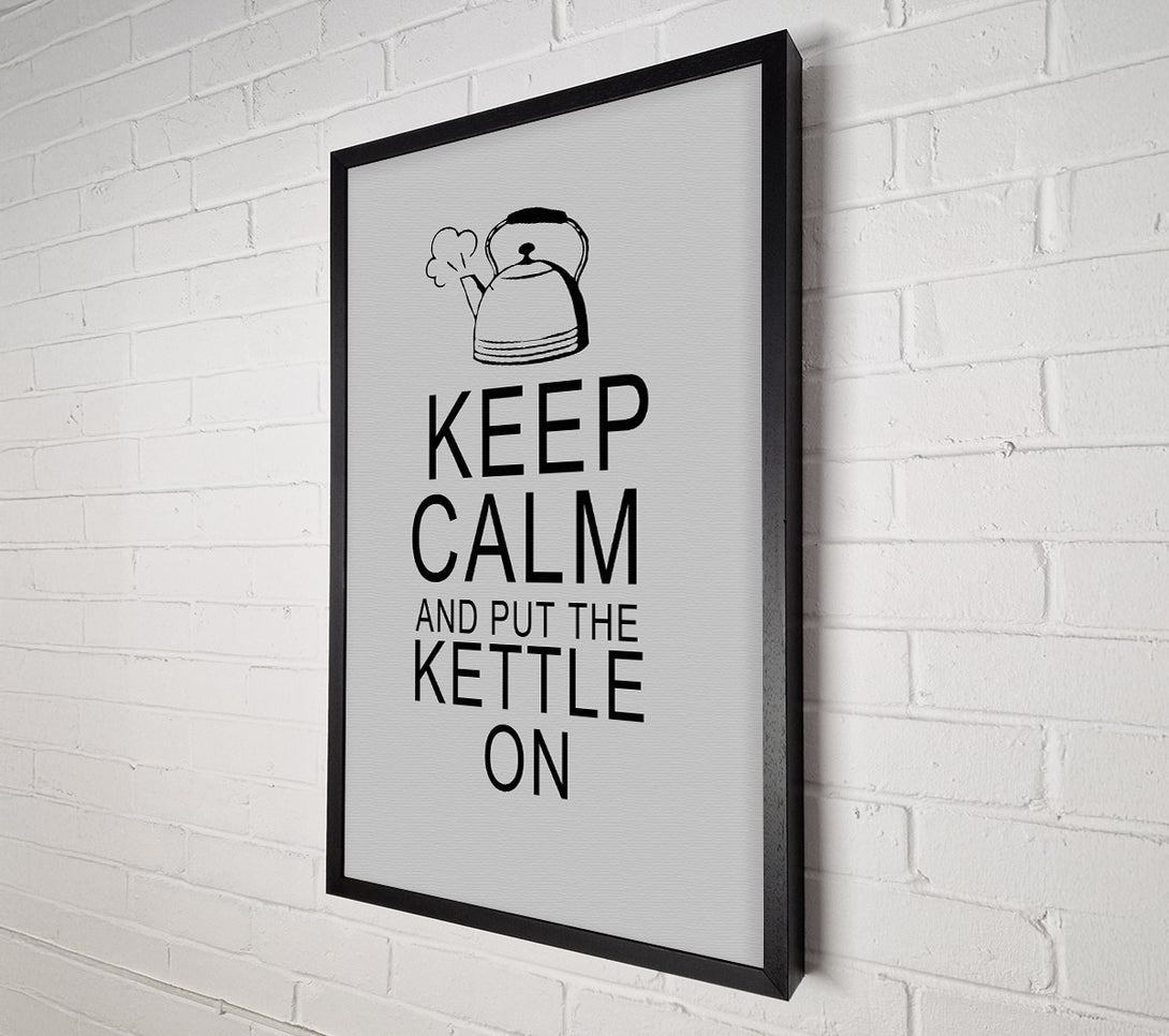  A Canvas Print of Kitchen Quote Keep Calm And Put The Kettle On Grey Canvas Art