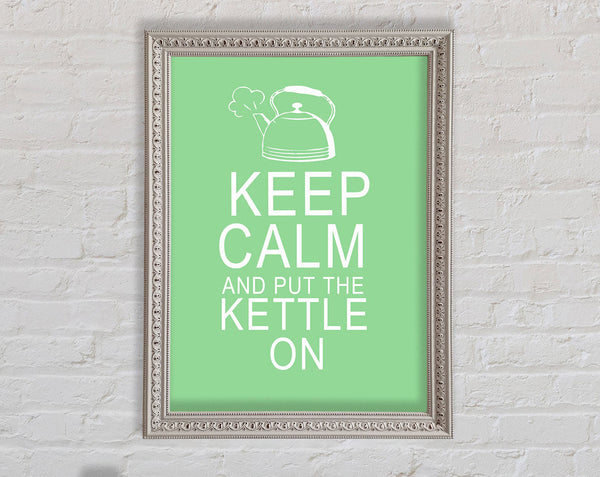 Kitchen Quote Keep Calm And Put The Kettle On Green Framed Print