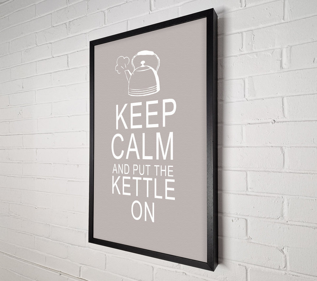  A Canvas Print of Kitchen Quote Keep Calm And Put The Kettle On Beige Canvas Art
