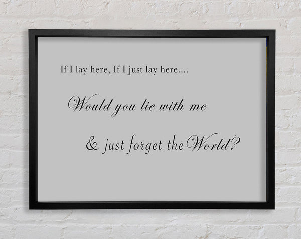 Music Quote If I Lay Here If I Just Lay Here Snow Patrol Grey Framed Print