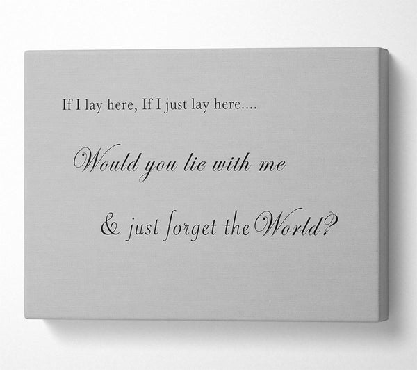  A Canvas Print of Music Quote If I Lay Here If I Just Lay Here Snow Patrol Grey Canvas Wall Art