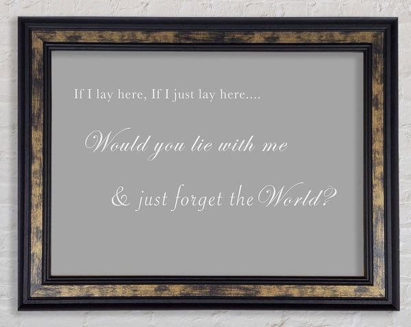 Music Quote If I Lay Here If I Just Lay Here Snow Patrol Grey White Framed Print