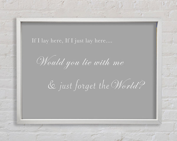 Music Quote If I Lay Here If I Just Lay Here Snow Patrol Grey White Framed Print