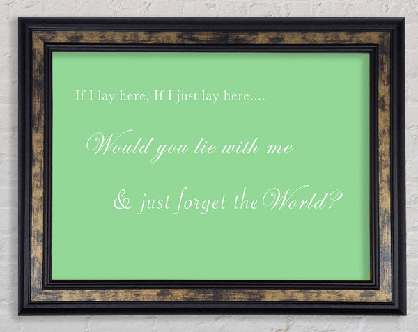 Music Quote If I Lay Here If I Just Lay Here Snow Patrol Green Framed Print