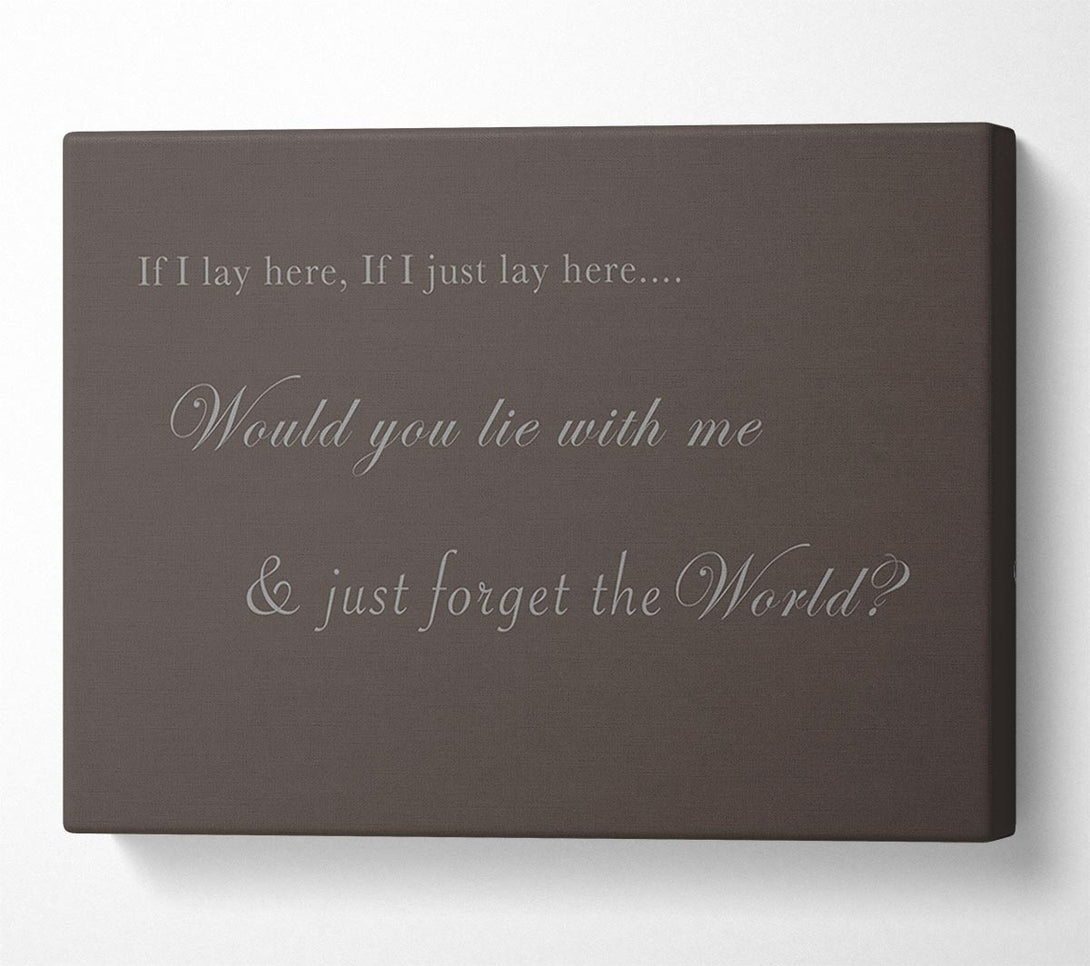  A Canvas Print of Music Quote If I Lay Here If I Just Lay Here Snow Patrol Chocolate Canvas Wall Art
