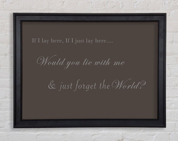 Music Quote If I Lay Here If I Just Lay Here Snow Patrol Chocolate Framed Print