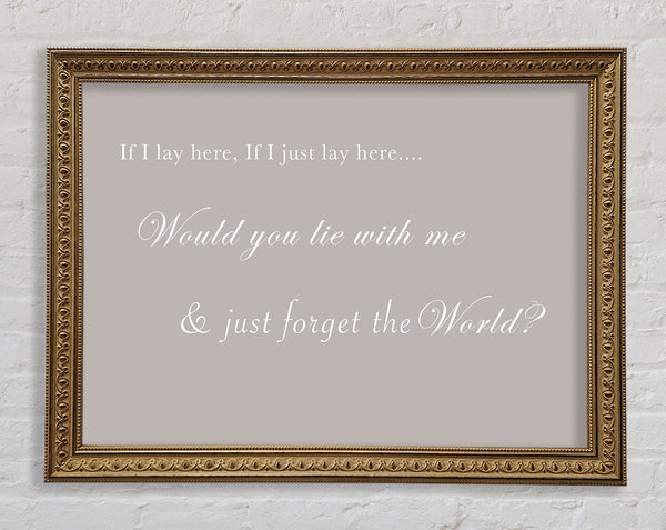 Music Quote If I Lay Here If I Just Lay Here Snow Patrol Beige Framed Print