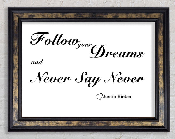 Music Quote Follow Your Dreams Justin Bieber White Framed Print