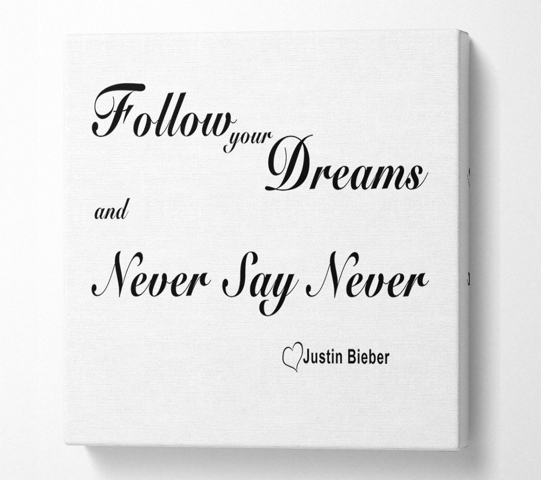  A Canvas Print of Music Quote Follow Your Dreams Justin Bieber White Canvas Print