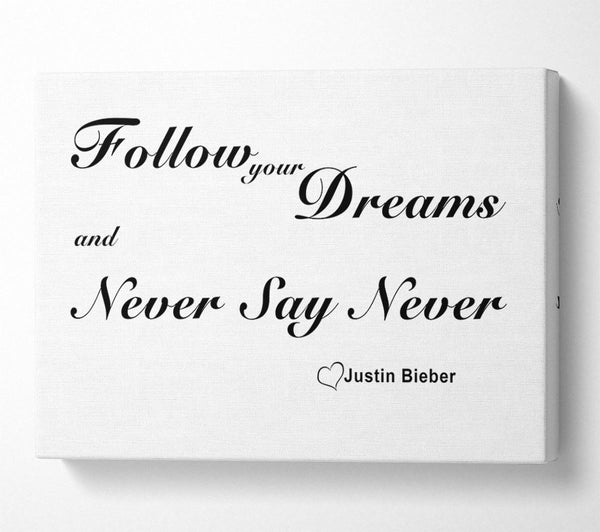 A Canvas Print of Music Quote Follow Your Dreams Justin Bieber White Canvas Print