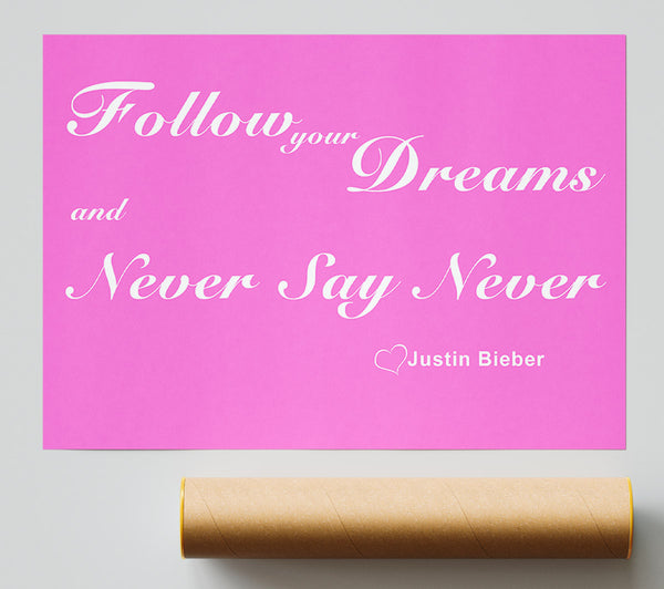 Music Quote Follow Your Dreams Justin Bieber Vivid Pink Print