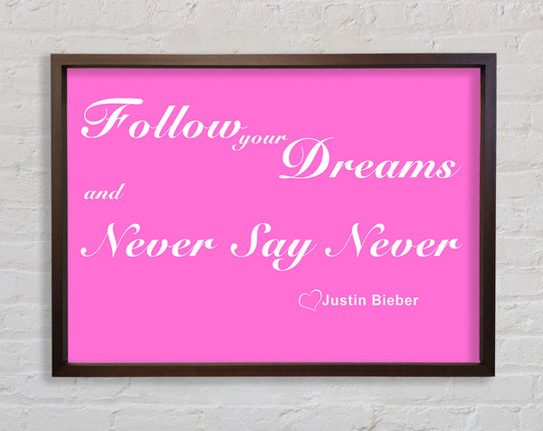 Music Quote Follow Your Dreams Justin Bieber Vivid Pink Framed Print