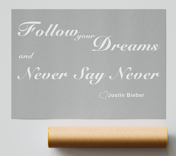 Music Quote Music Quote Follow Your Dreams Justin Bieber Grey White Poster