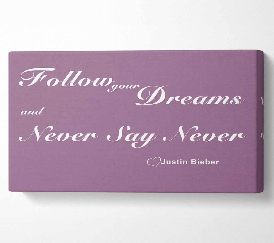  A Canvas Print of Music Quote Follow Your Dreams Justin Bieber Dusty Pink Canvas Print