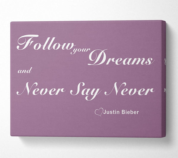  A Canvas Print of Music Quote Follow Your Dreams Justin Bieber Dusty Pink Canvas Print