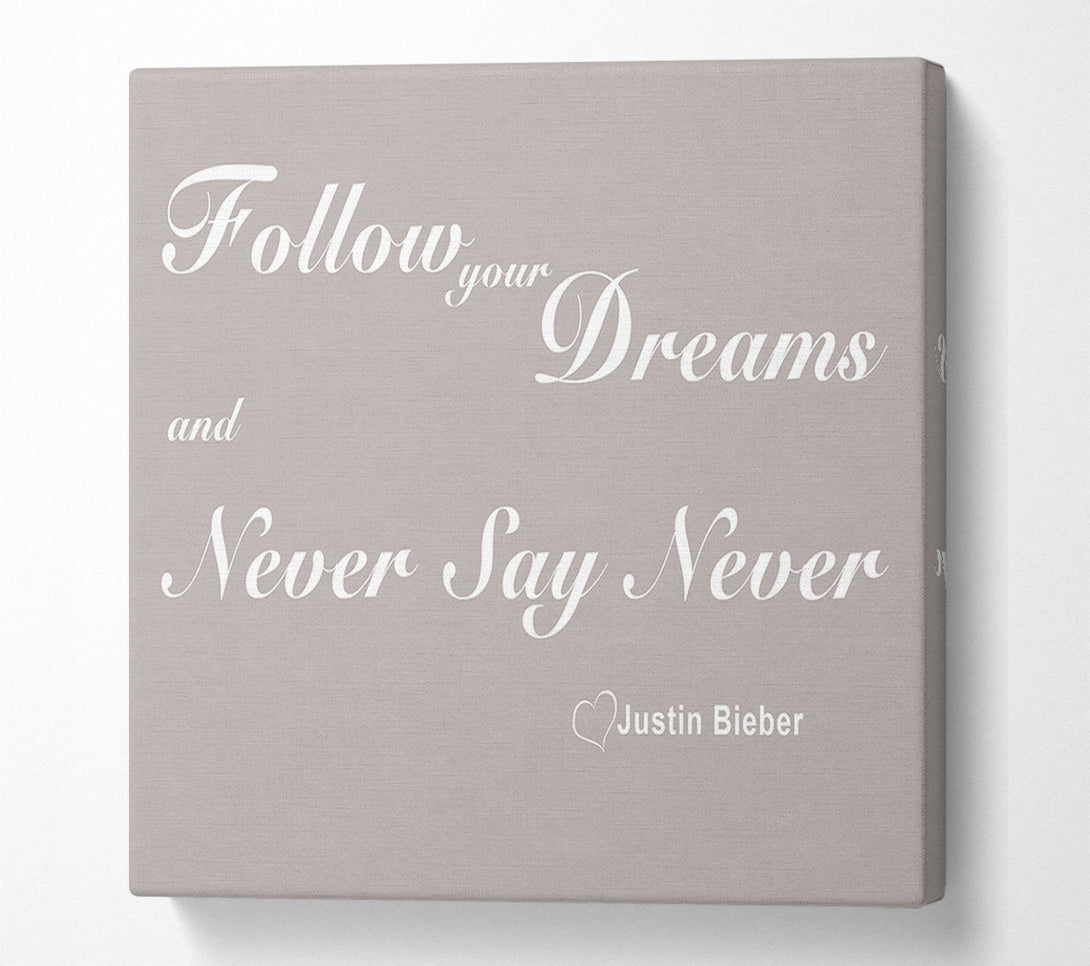  A Canvas Print of Music Quote Follow Your Dreams Justin Bieber Beige Canvas Wall Art