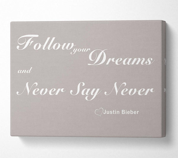  A Canvas Print of Music Quote Follow Your Dreams Justin Bieber Beige Canvas Wall Art