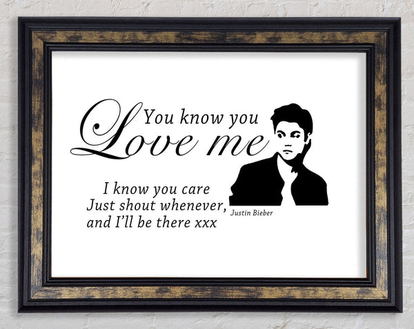 Music Quote You Know You Love Me Justin Bieber White Framed Print