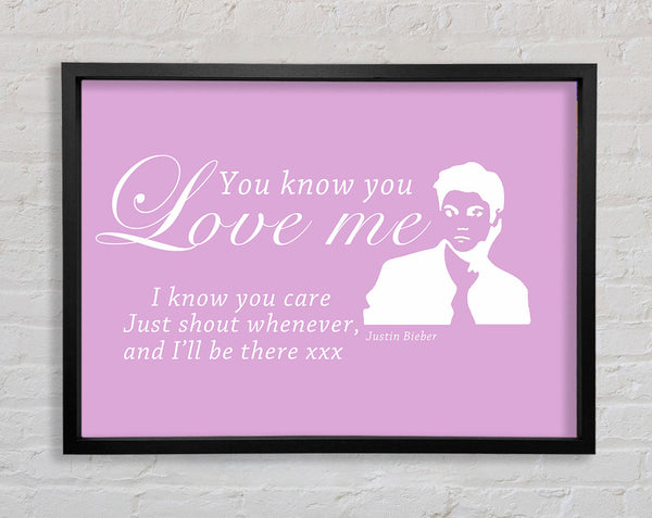 Music Quote You Know You Love Me Justin Bieber Pink Framed Print