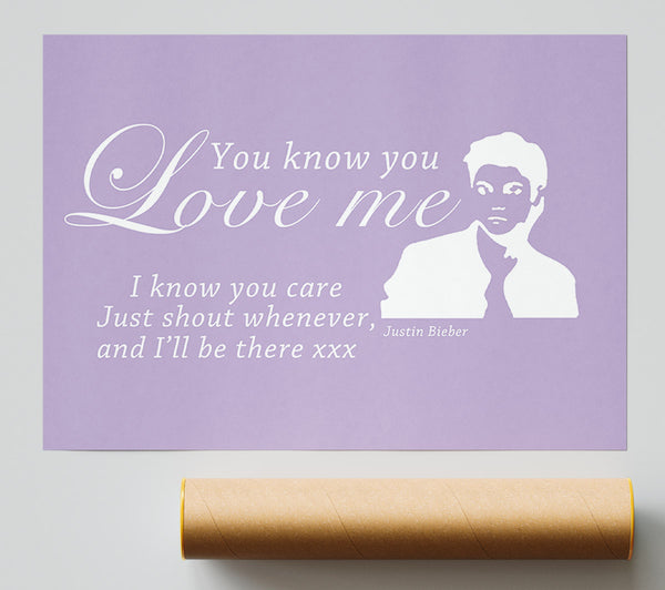 Music Quote You Know You Love Me Justin Bieber Lilac Print
