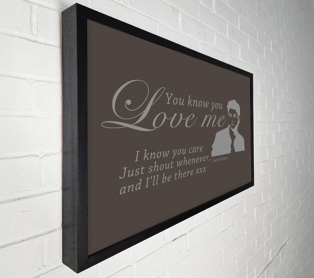  A Canvas Print of Music Quote You Know You Love Me Justin Bieber Chocolate Canvas Print
