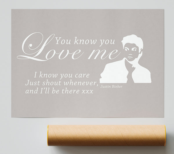 Music Quote You Know You Love Me Justin Bieber Beige Giclee Print