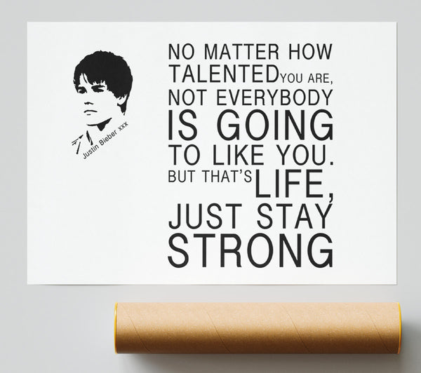 Music Quote No Matter How Talented Justin Bieber White Poster