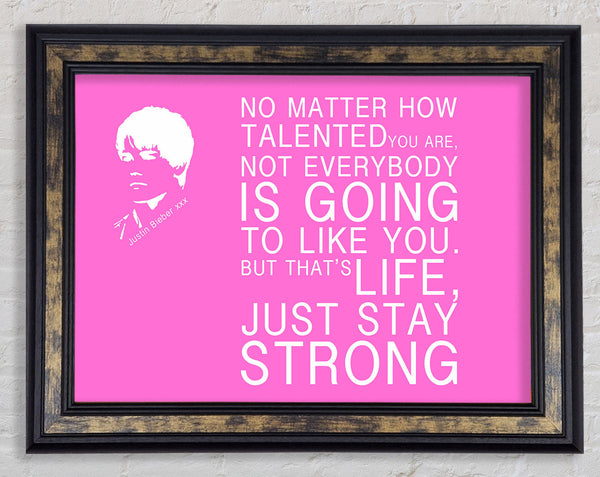 Music Quote No Matter How Talented Justin Bieber Vivid Pink Framed Print