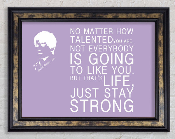 Music Quote No Matter How Talented Justin Bieber Lilac Framed Print