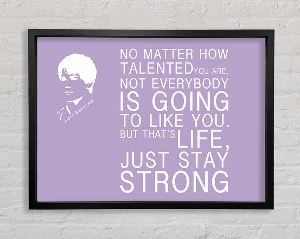 Music Quote No Matter How Talented Justin Bieber Lilac Framed Print