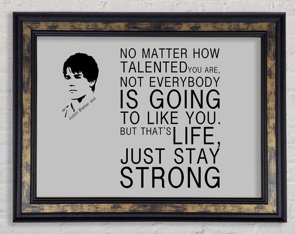 Music Quote No Matter How Talented Justin Bieber Grey Framed Print