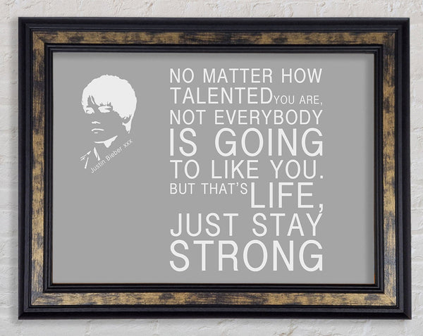 Music Quote No Matter How Talented Justin Bieber Grey White Framed Print