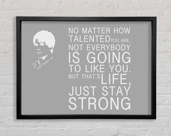 Music Quote No Matter How Talented Justin Bieber Grey White Framed Print