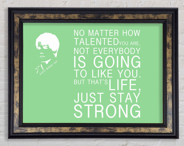 Music Quote No Matter How Talented Justin Bieber Green Framed Print