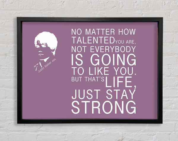 Music Quote No Matter How Talented Justin Bieber Dusty Pink Framed Print