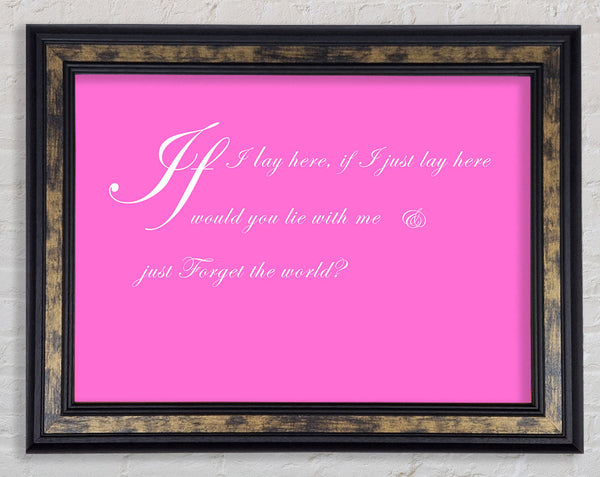 Music Quote If I Lay Here If I Just Snow Patrol 2 Vivid Pink Framed Print