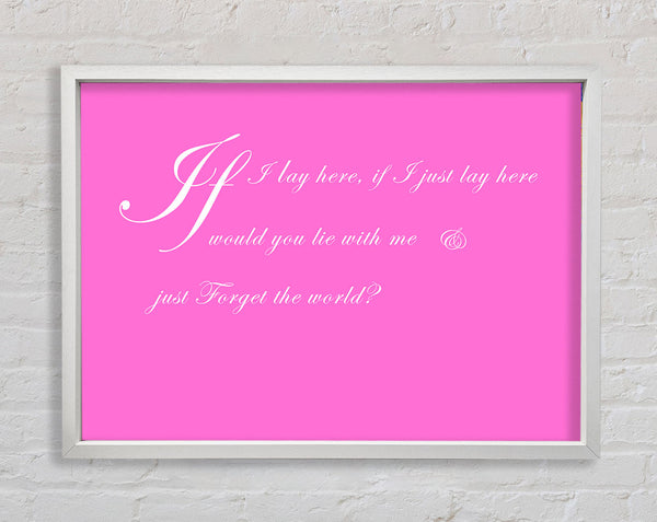 Music Quote If I Lay Here If I Just Snow Patrol 2 Vivid Pink Framed Print