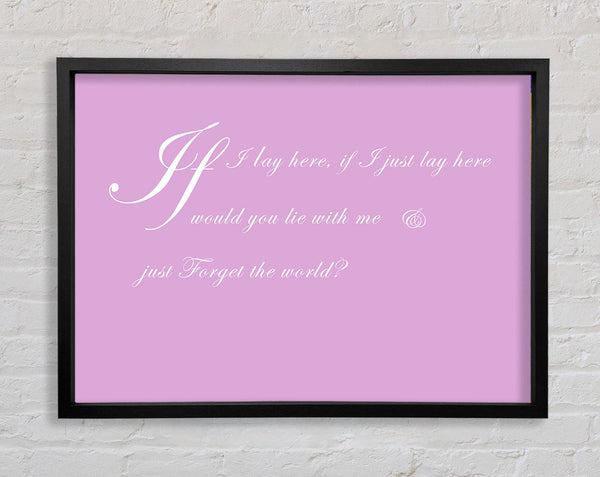 Music Quote If I Lay Here If I Just Snow Patrol 2 Pink Framed Print