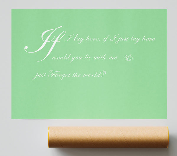 Music Quote If I Lay Here If I Just Snow Patrol 2 Green Print