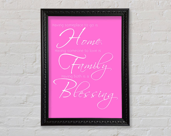 Family Quote Having Someplace To Go Is Home 2 Vivid Pink Framed Print