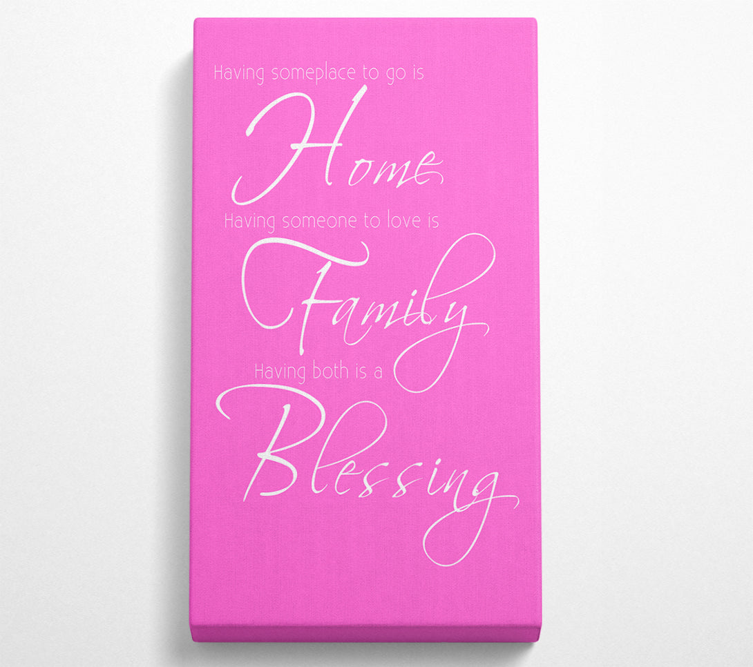  A Canvas Print of Family Quote Having Someplace To Go Is Home 2 Vivid Pink Canvas Wall Art