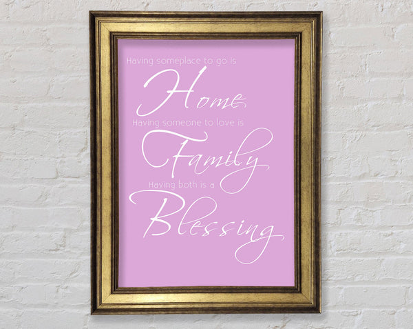 Family Quote Having Someplace To Go Is Home 2 Pink Framed Print