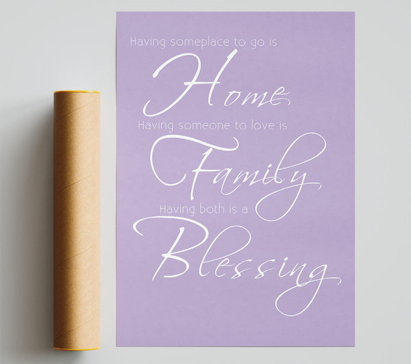 Family Quote Having Someplace To Go Is Home 2 Lilac Giclee Print