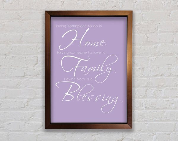 Family Quote Having Someplace To Go Is Home 2 Lilac Framed Print
