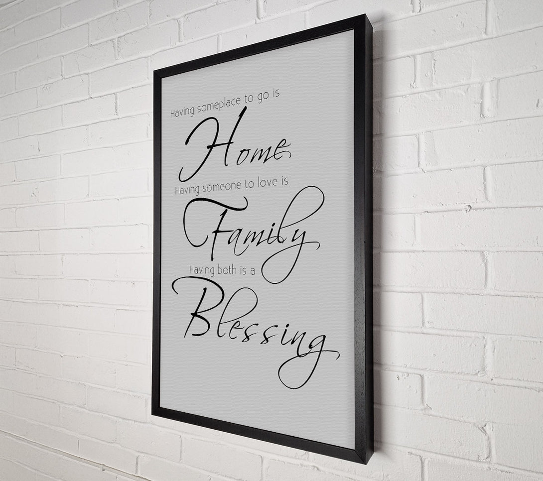  A Canvas Print of Family Quote Having Someplace To Go Is Home 2 Grey Canvas Wall Art