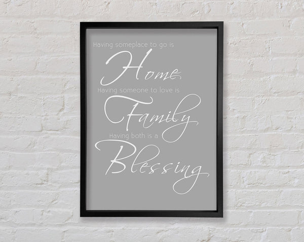 Family Quote Having Someplace To Go Is Home 2 Grey White Framed Print