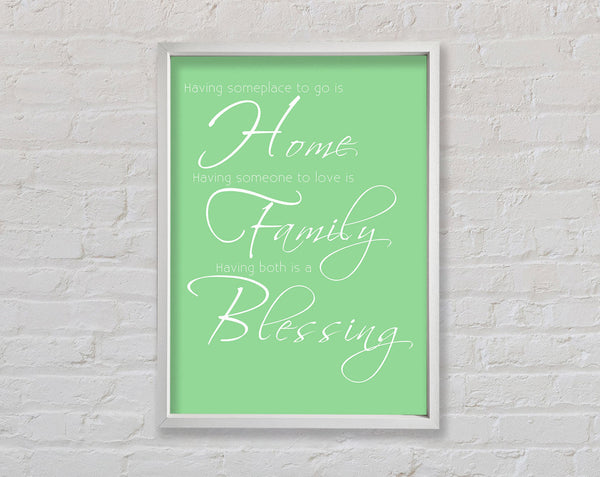 Family Quote Having Someplace To Go Is Home 2 Green Framed Print