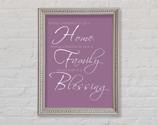 Family Quote Having Someplace To Go Is Home 2 Dusty Pink Framed Print