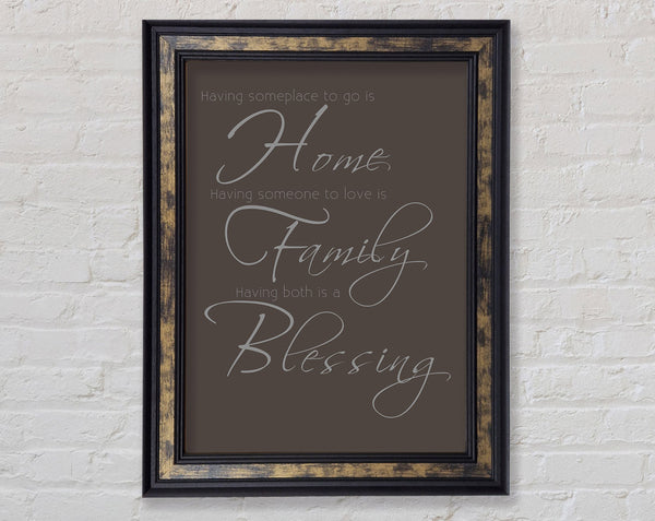 Family Quote Having Someplace To Go Is Home 2 Chocolate Framed Print
