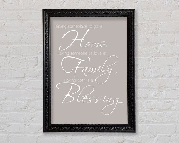 Family Quote Having Someplace To Go Is Home 2 Beige Framed Print